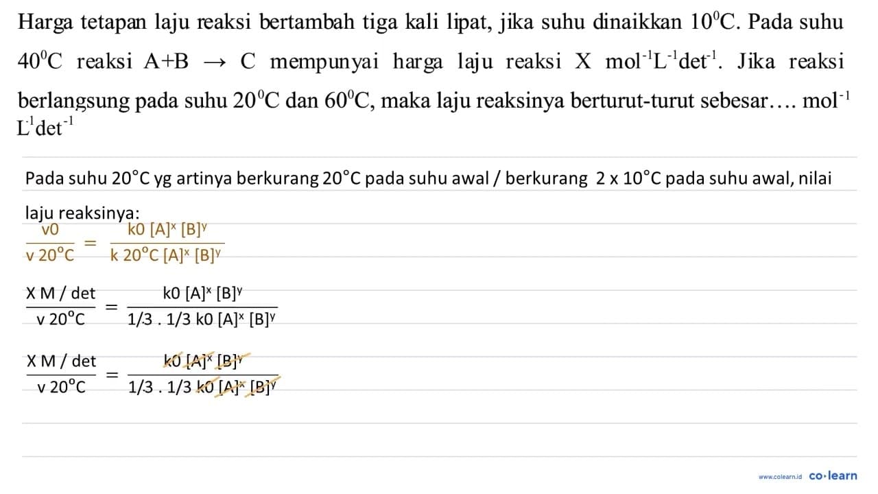 Harga tetapan laju reaksi bertambah tiga kali lipat, jika