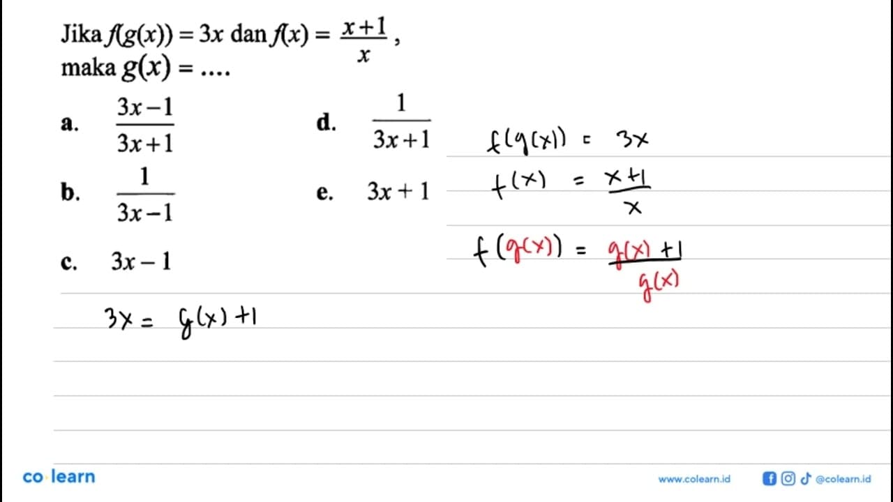 Jika f(g(x))=3x dan f(x)=(x+1)/x maka g(x)=....