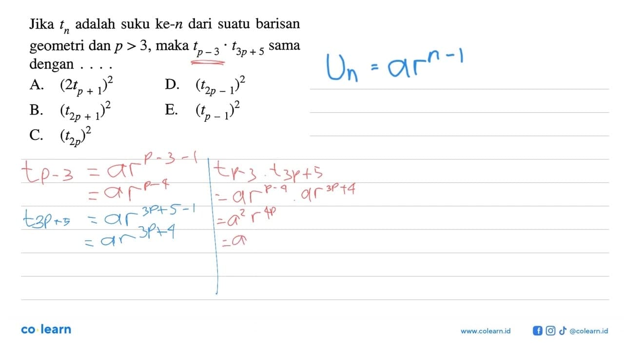 Jika tn adalah suku ke-n dari suatu barisan geometri dan p