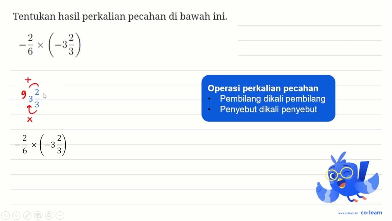 Tentukan hasil perkalian pecahan di bawah ini. - 2/6 x(-3