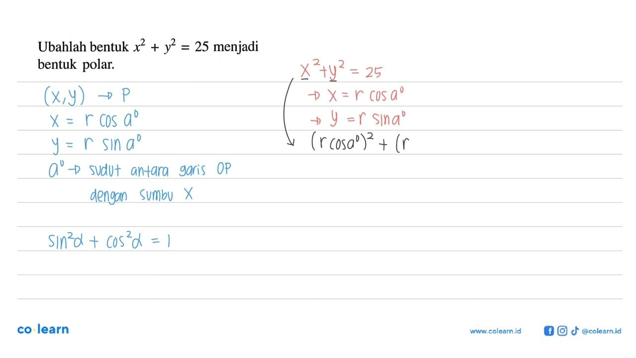 Ubahlah bentuk x^2+y^2=25 menjadi bentuk polar.