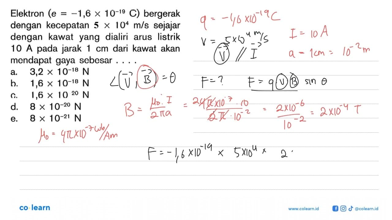 Elektron (e=-1,6 x 10^(-19) C) bergerak dengan kecepatan 5