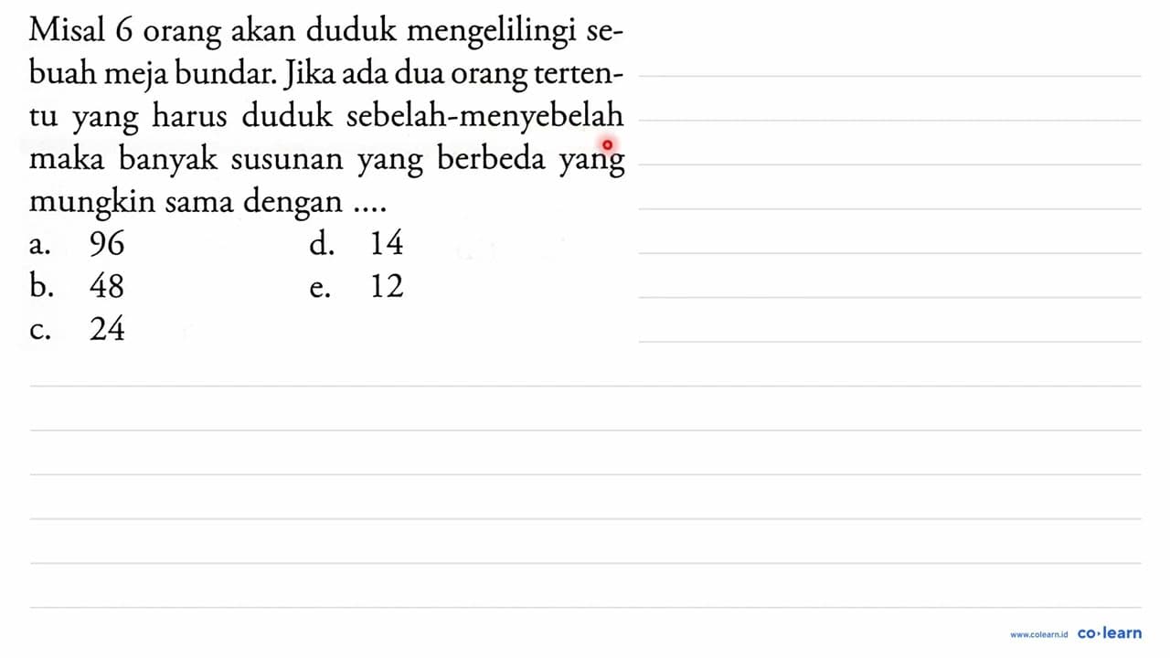 Misal 6 orang akan duduk mengelilingi sebuah meja bundar.