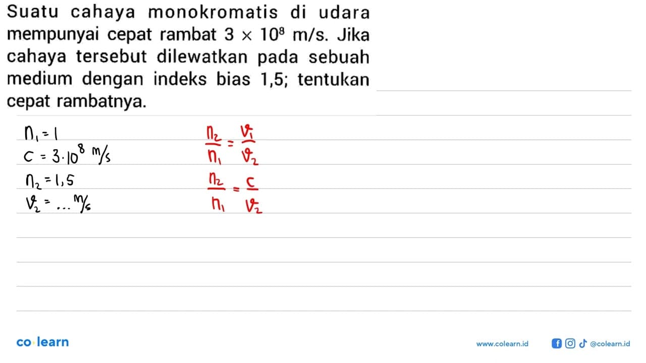 Suatu cahaya monokromatis di udara mempunyai cepat rambat 3