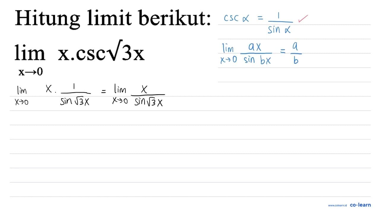 Hitung limit berikut: lim x -> 0 x . csc akar(3) x