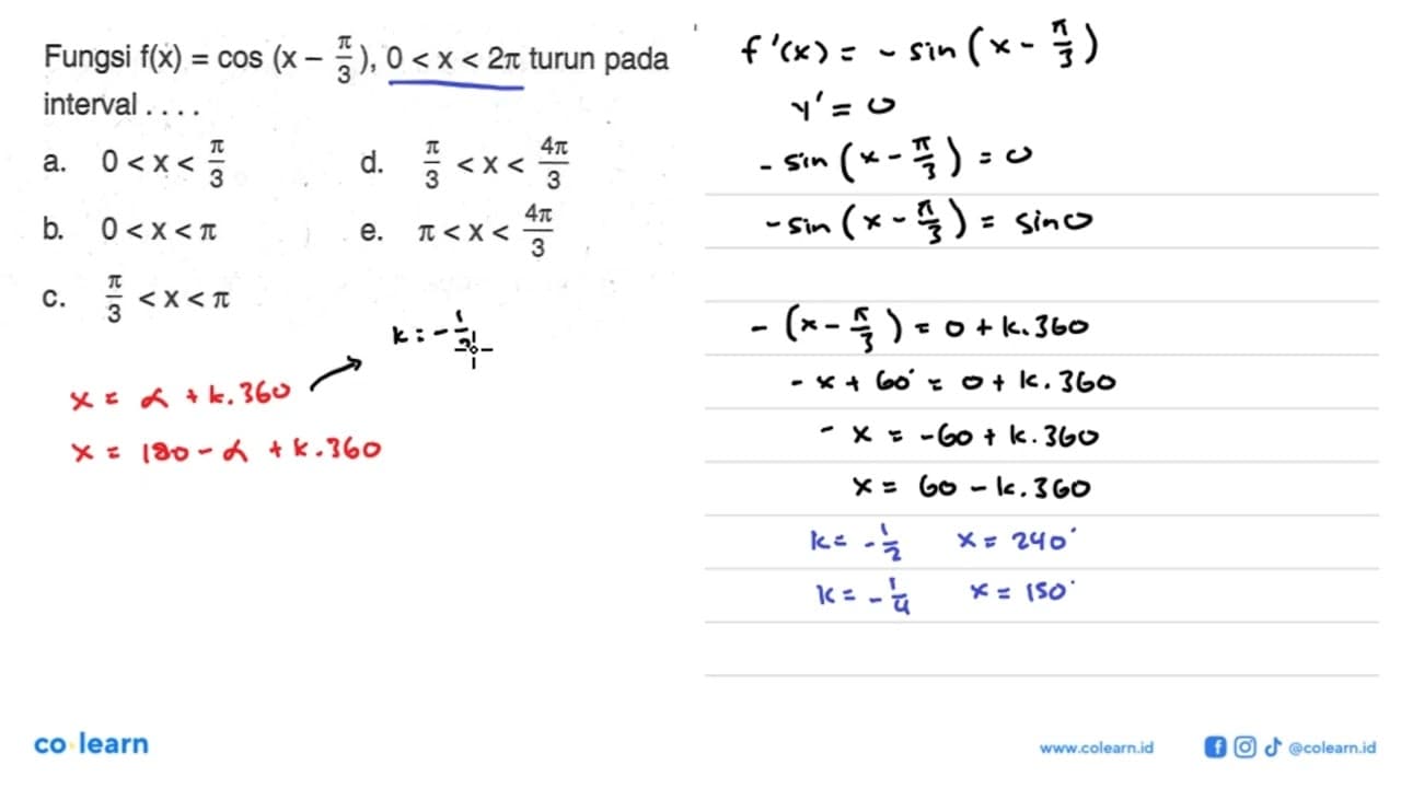 Fungsi f(x)=cos(x-pi/3), 0<x<2pi turun pada interval ...