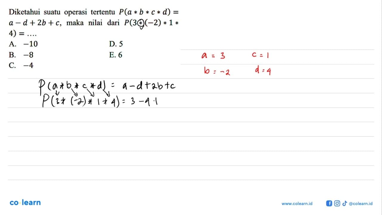 Diketahui suatu operasi tertentu P(a * b * c* d) = a - d +