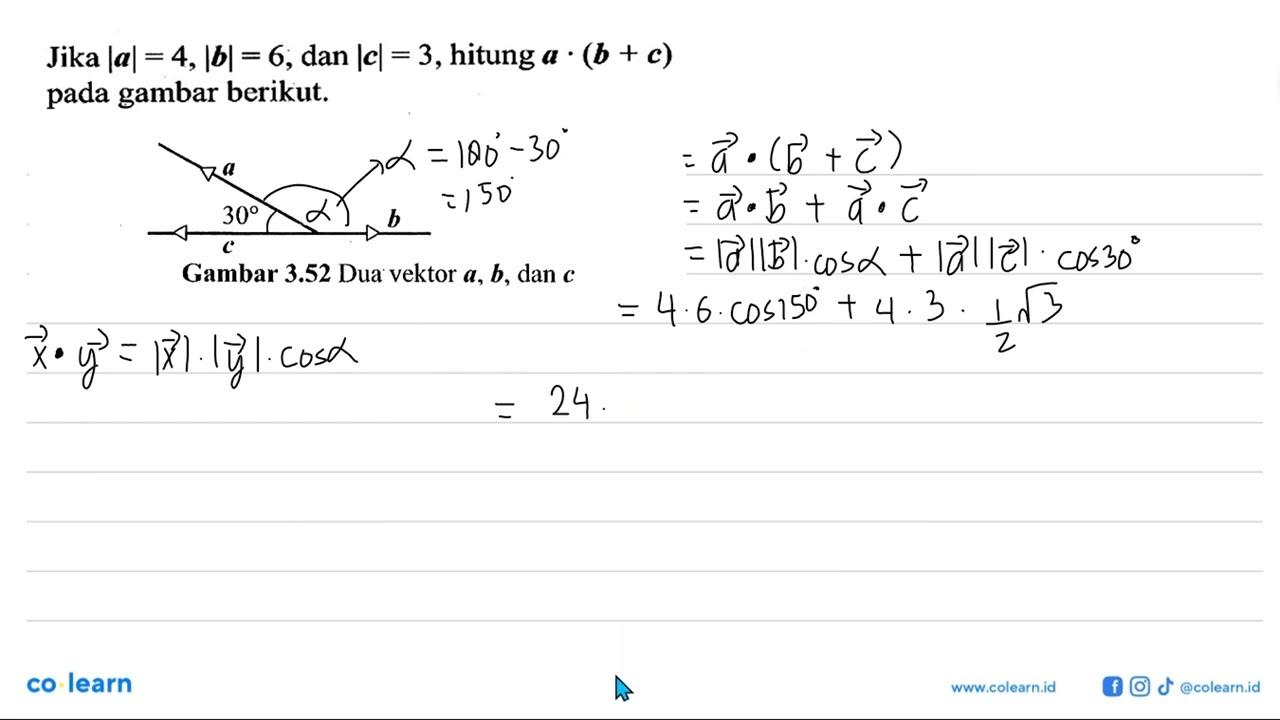 Jika |a|=4,|b|=6, dan |=3, hitung a.(b+c) pada gambar