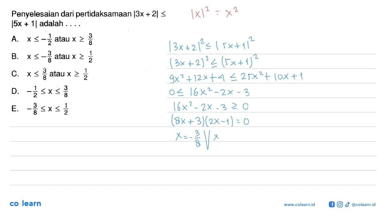 Penyelesaian dari pertidaksamaan |3x + 2| <=|5x + 1| adalah