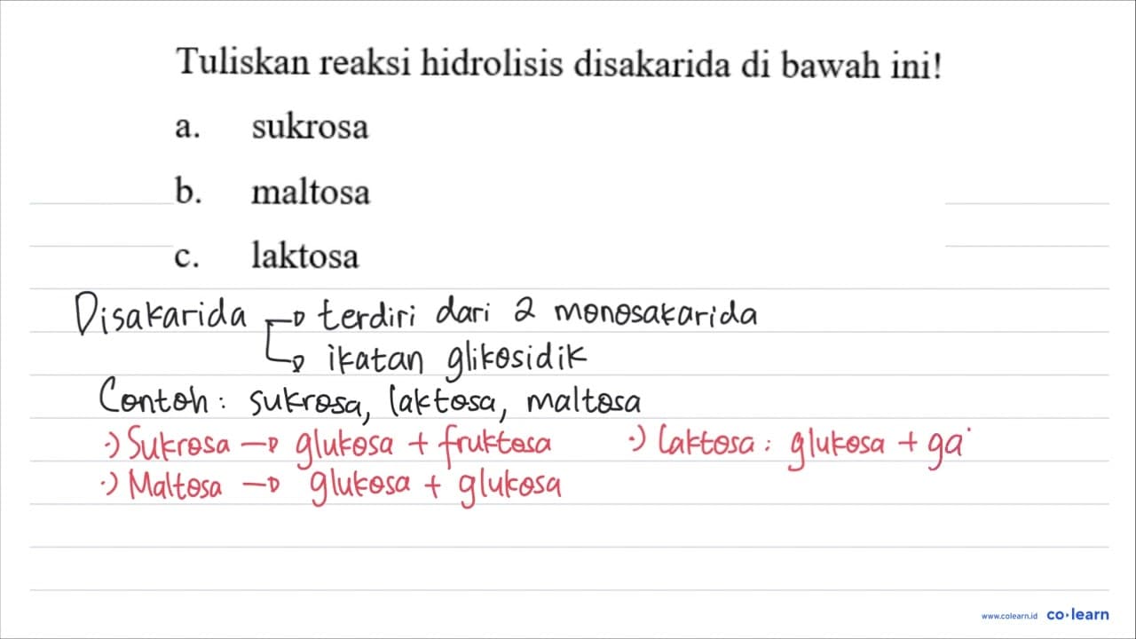 Tuliskan reaksi hidrolisis disakarida di bawah ini! a.