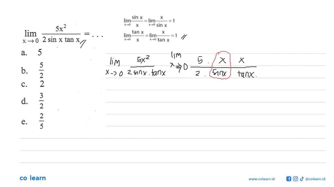 limit x->0 (5x^2)/(2sin x tan x)= ...