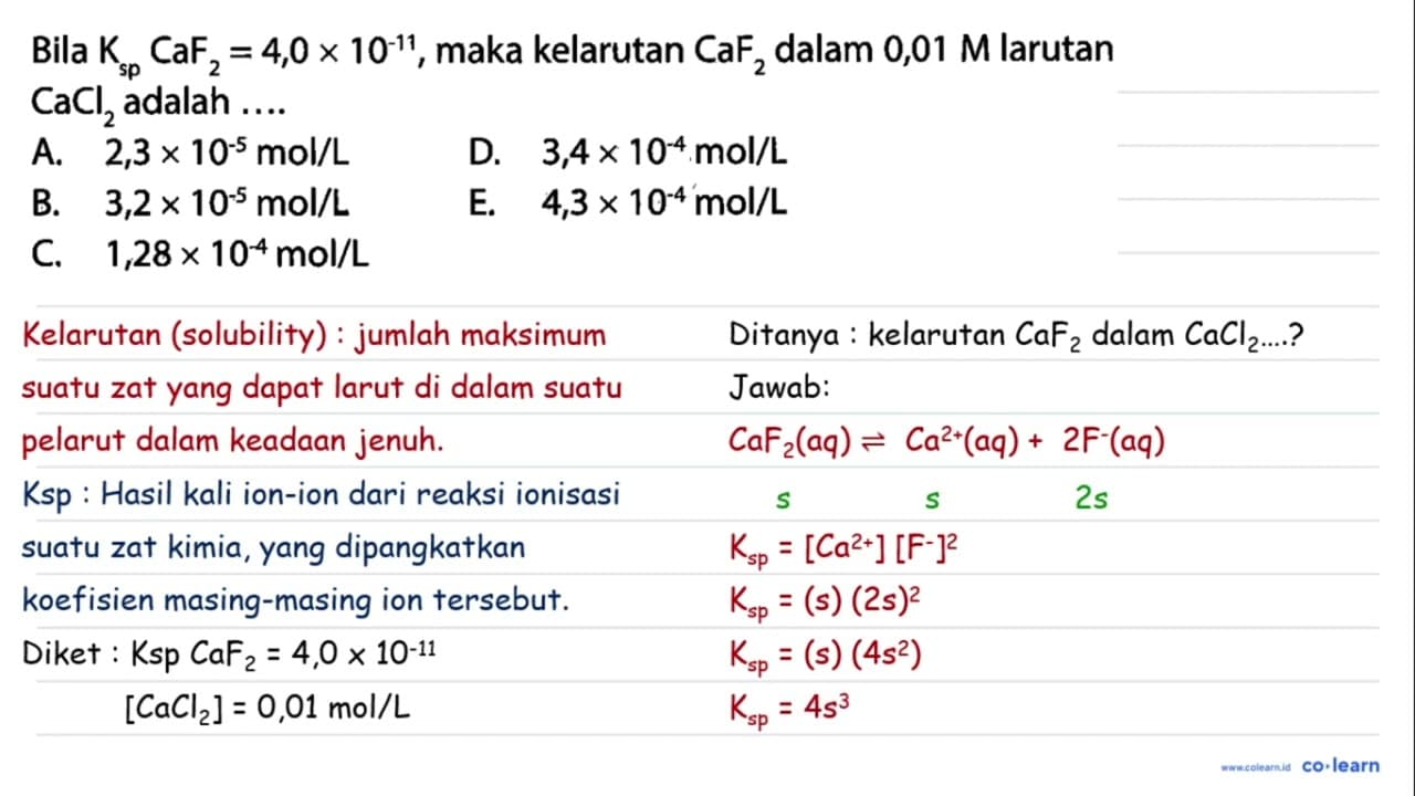 Bila Ksp CaF2=4,0 x 10^-11 , maka kelarutan CaF2 dalam 0,01