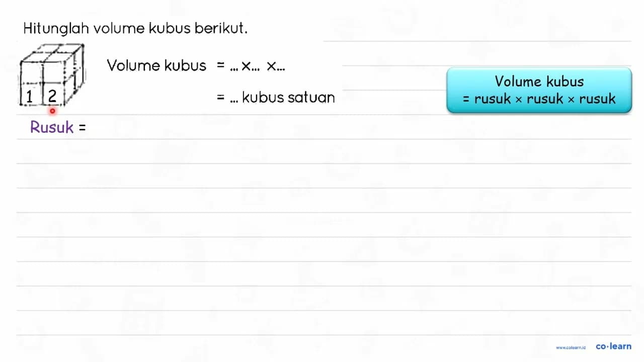 Hitunglah volume kubus berikut. Volume kubus = ... x ... x