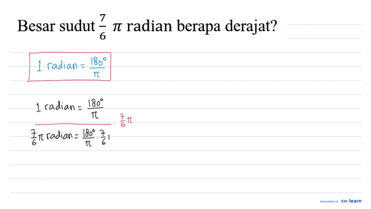 Besar sudut 7/6 pi radian berapa derajat?