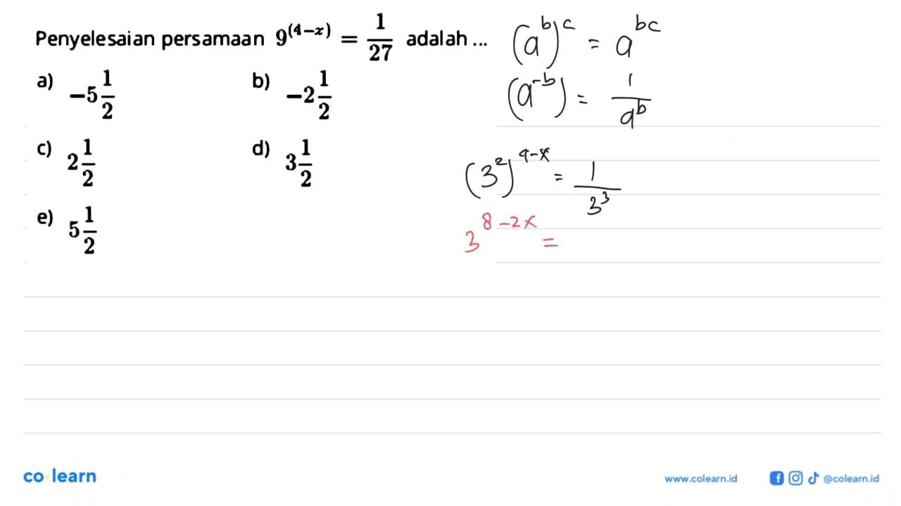 Penyelesaian persamaan 9^(4-x)=1/27 adalah ...