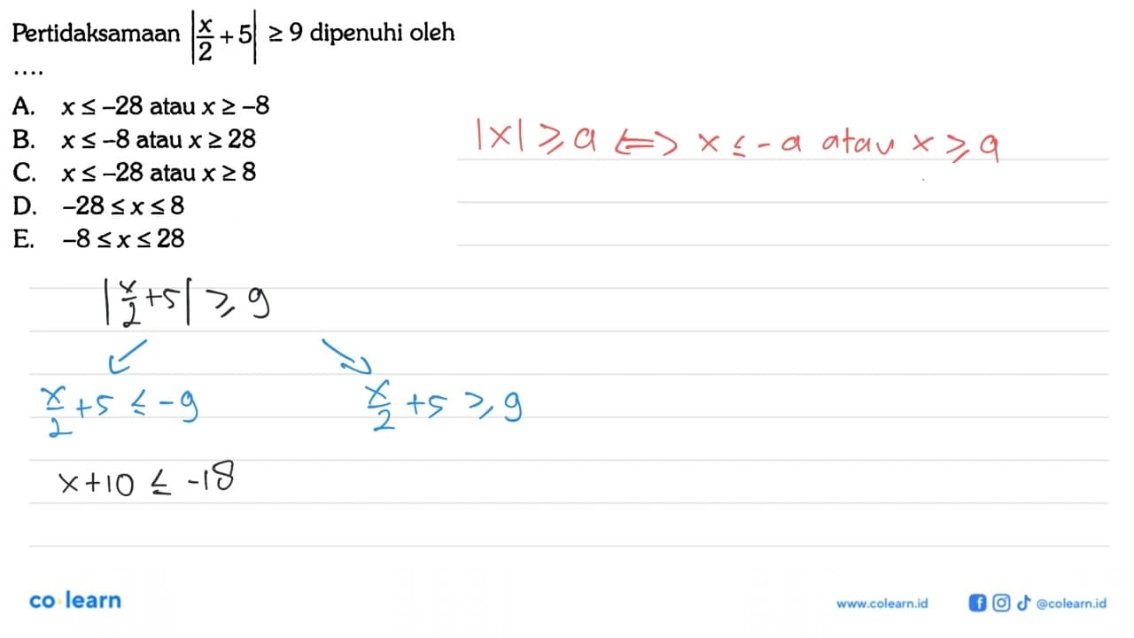 Pertidaksamaan |x/2+5|>=9 dipenuhi oleh ....