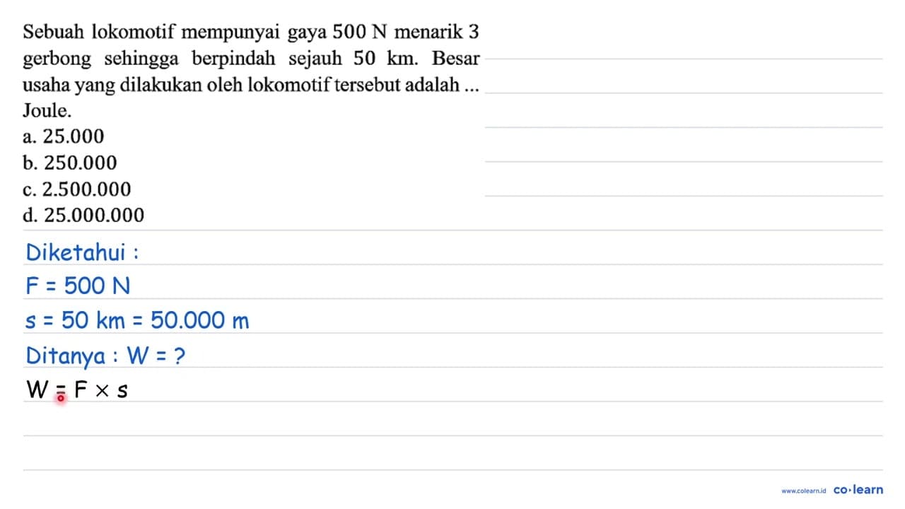 Sebuah lokomotif mempunyai gaya 500 N menarik 3 gerbong