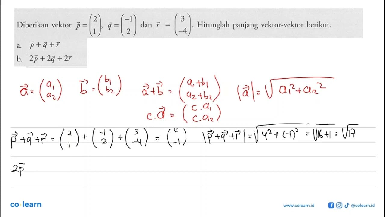 Diberikan vektor p=(2 1), q=(-1 2) dan r=(3 -4) . Hitunglah