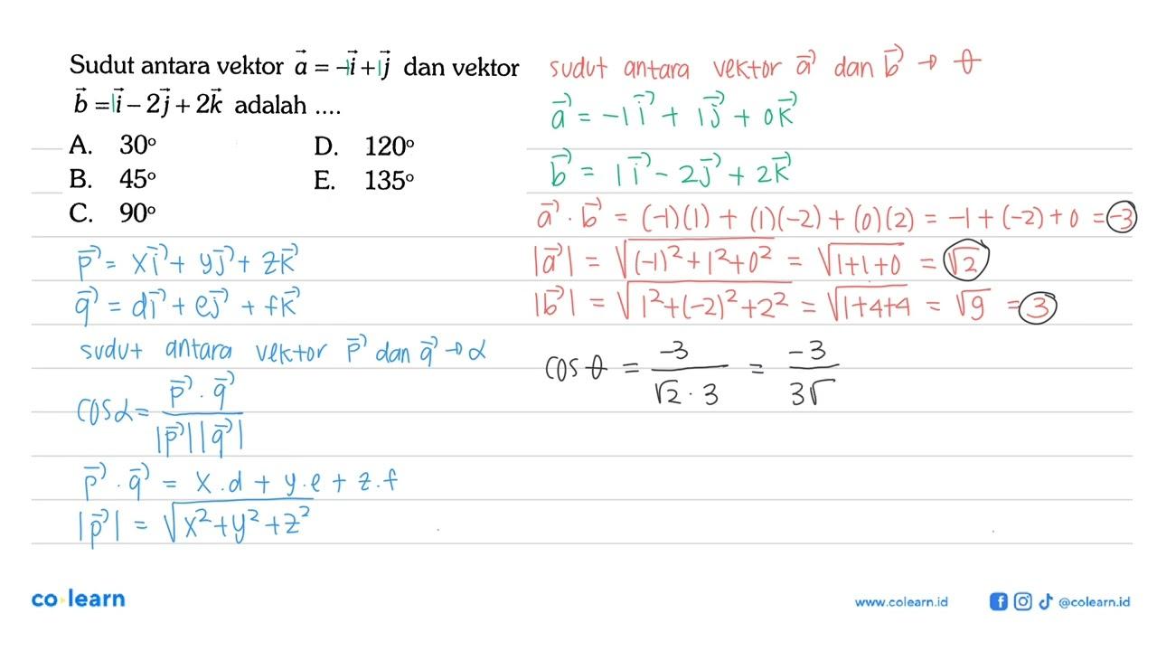 Sudut antara vektor a=-i+j dan vektor b=i-2j+2k adalah ....