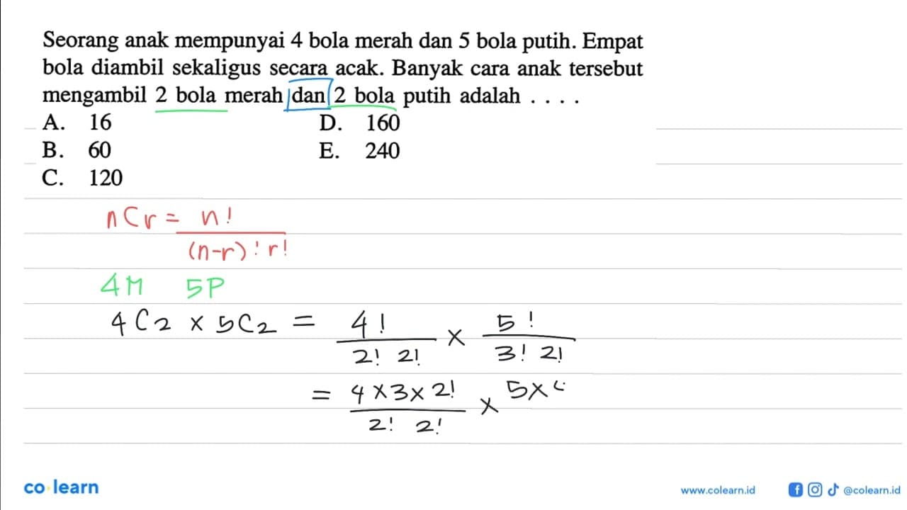 Seorang anak mempunyai 4 bola merah dan 5 bola putih. Empat