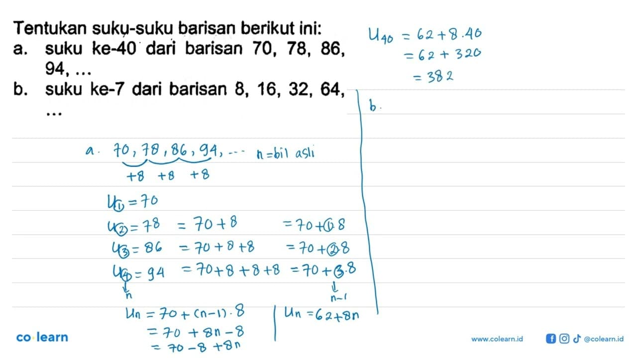 Tentukan suku-suku barisan berikut ini: a. suku ke-40 dari