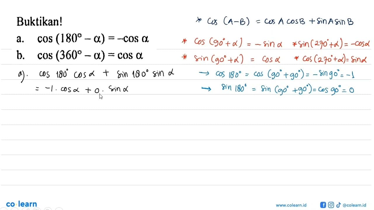 Buktikan! a. cos (180 - a)=-cos a b. cos (360 - a)=cos a