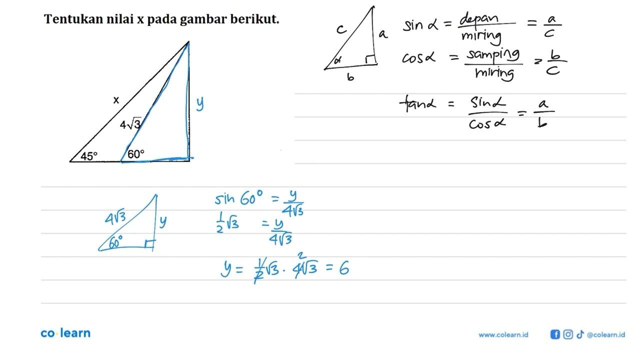 Tentukan nilai x pada gambar berikut. x 4 akar(3) 45 60