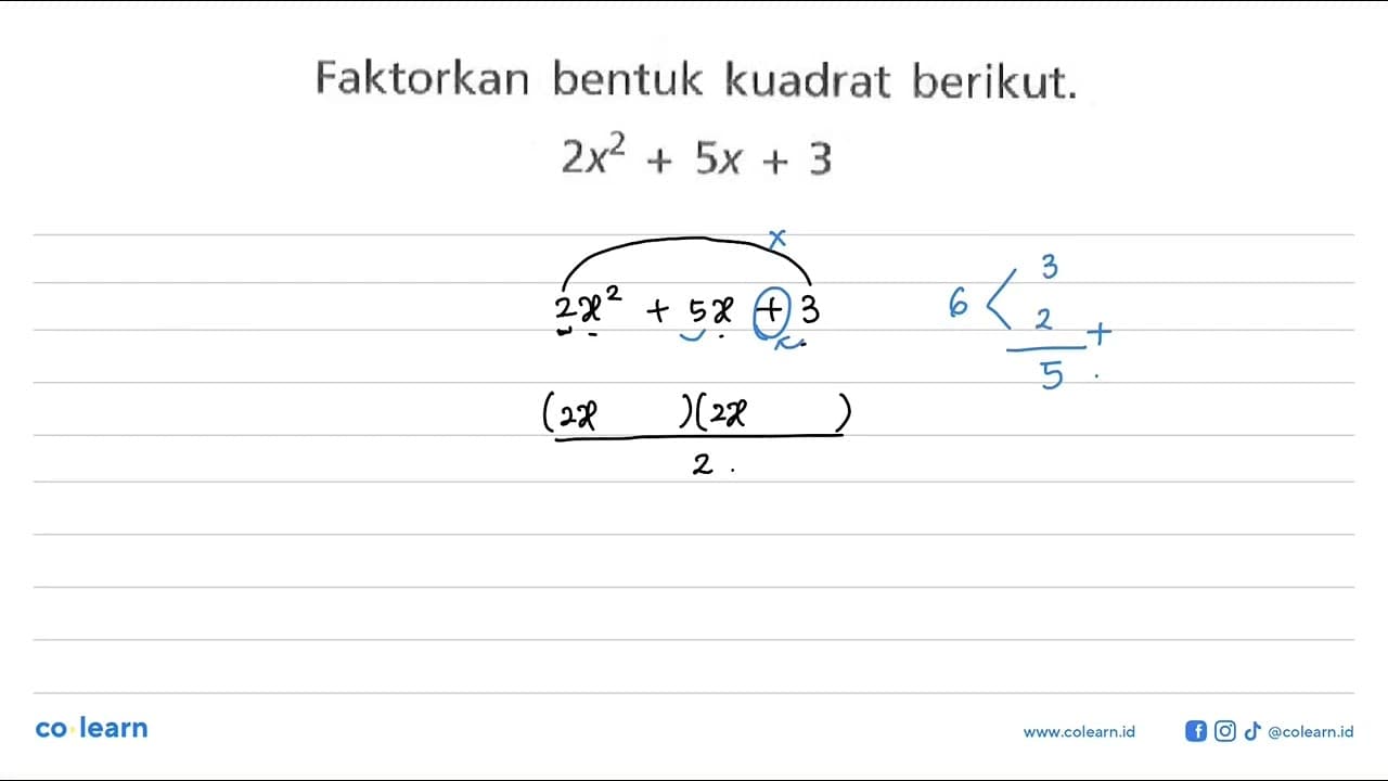 Faktorkan bentuk kuadrat berikut. 2x^2+5x+3