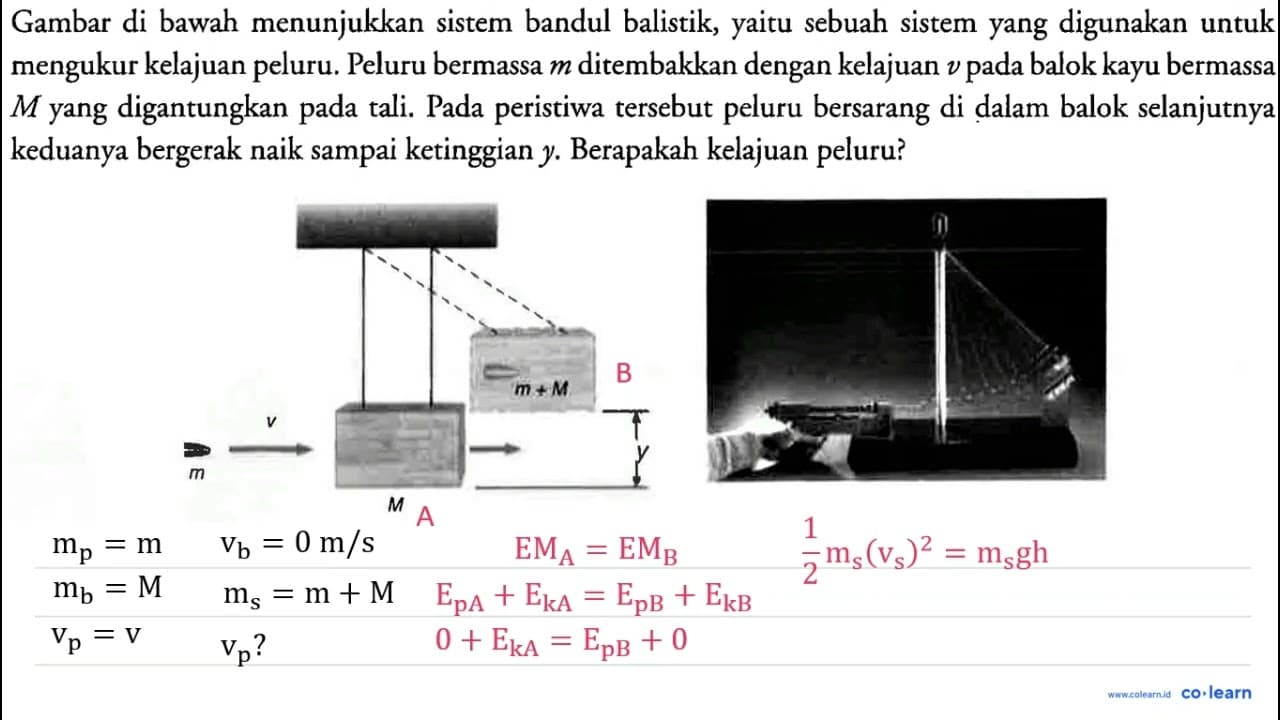 Gambar di bawah menunjukkan sistem bandul balistik, yaitu