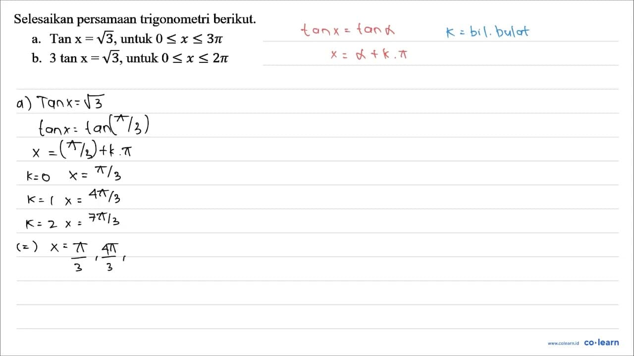 Selesaikan persamaan trigonometri berikut. a. Tan x=akar(3)