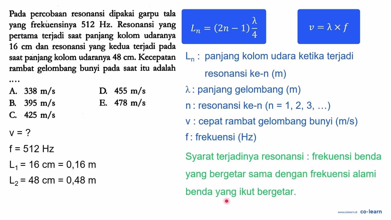 Pada percobaan resonansi dipakai garpu tala yang