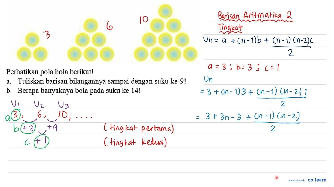 Perhatikan pola bola berikut! a. Tuliskan barisan