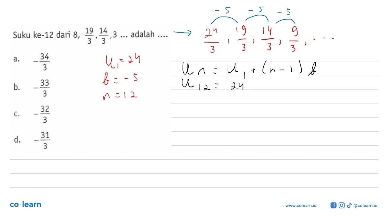 Suku ke-12 dari 8, 19/3, 14/3, 3 ... adalah ....