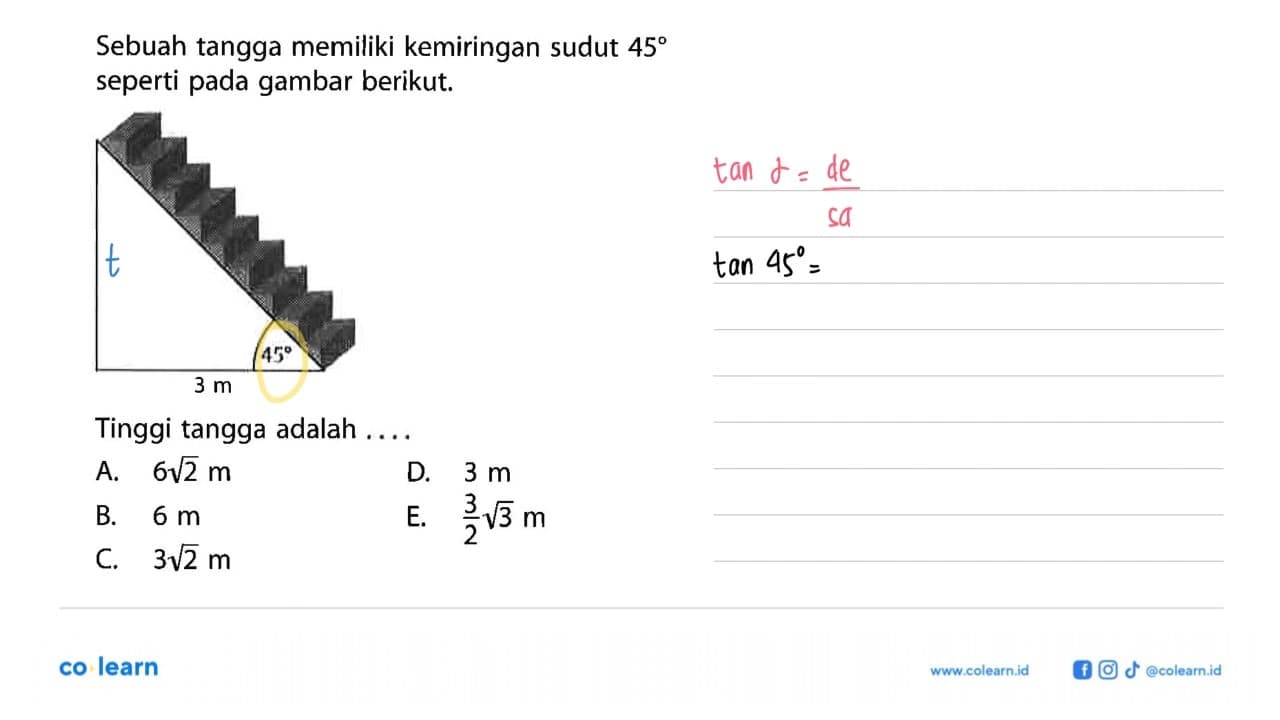 Sebuah tangga memiliki kemiringan sudut 45 seperti pada