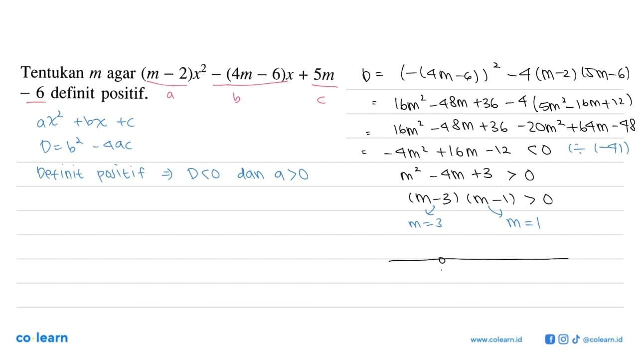 Tentukan m agar (m - 2)x^2 - (4m - 6)x + 5m - 6 definit