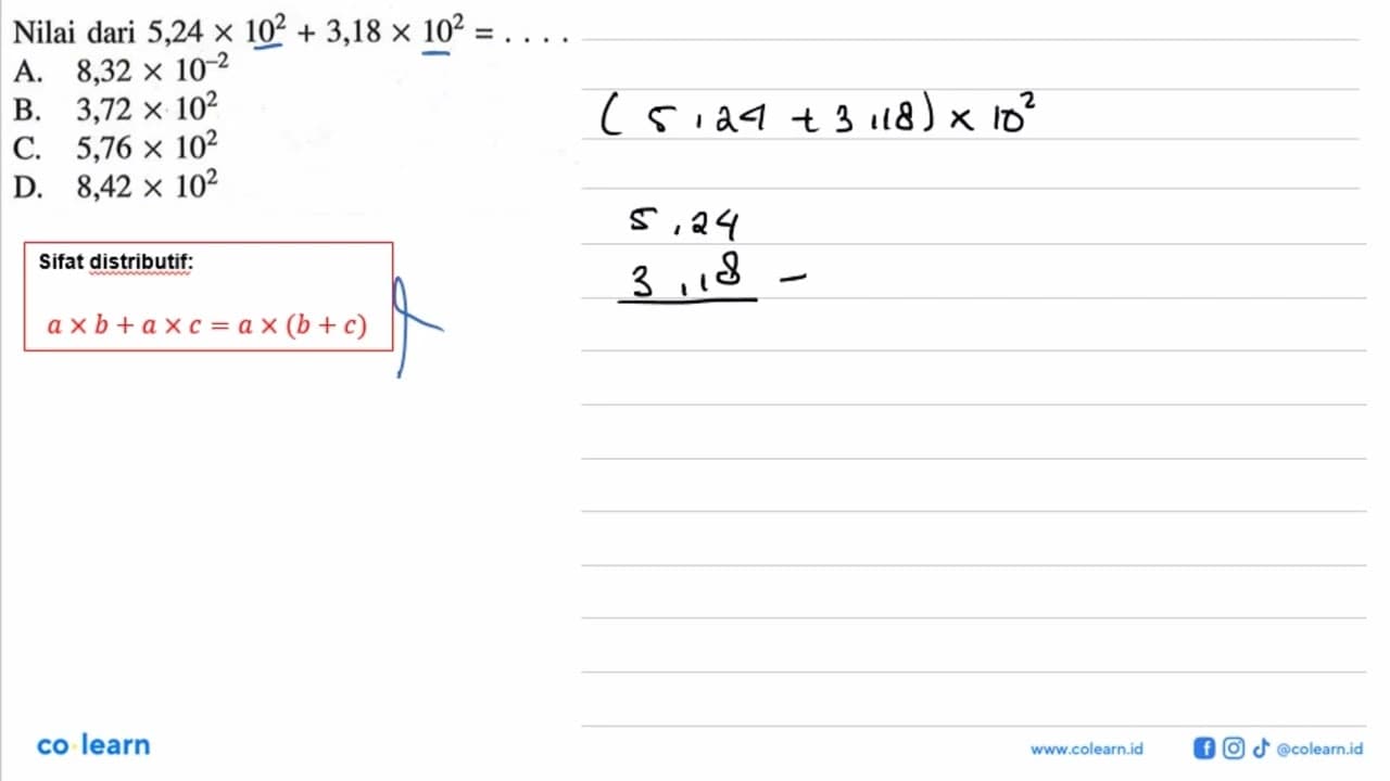 Nilai dari 5,24 x 10^2 + 3,18 x 10^2 = . . . .