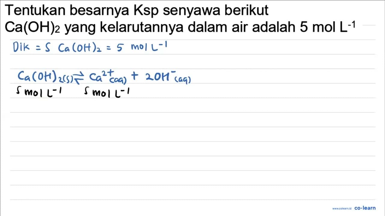 Tentukan besarnya Ksp senyawa berikut Ca(OH)_(2) yang