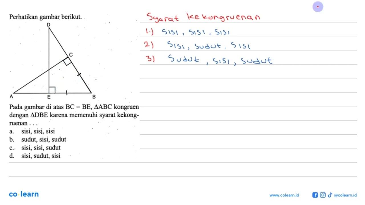 Perhatikan gambar berikut.Pada gambar di atas BC=BE,