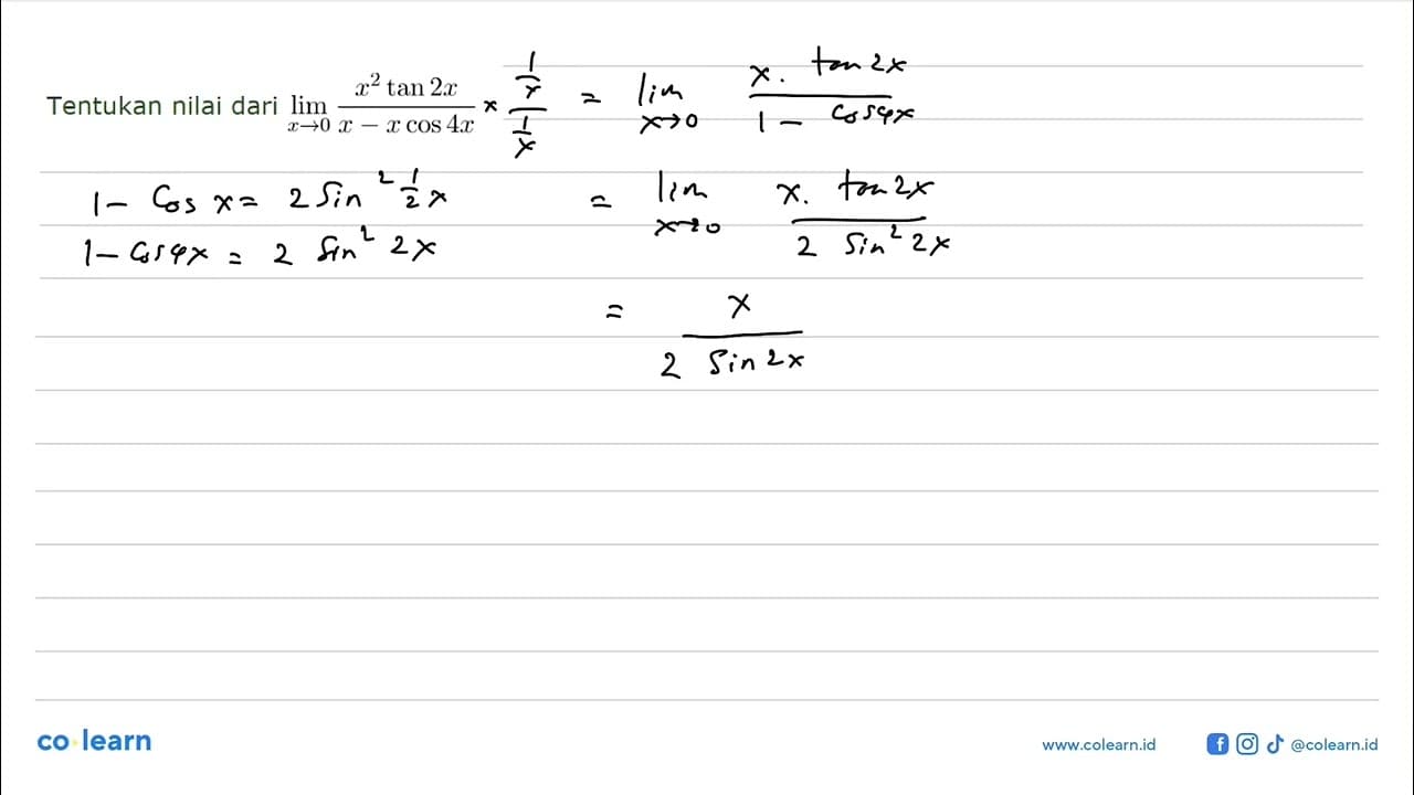 Tentukan nilai dari limit x->0 (x^2 tan (2x))/(x - x cos