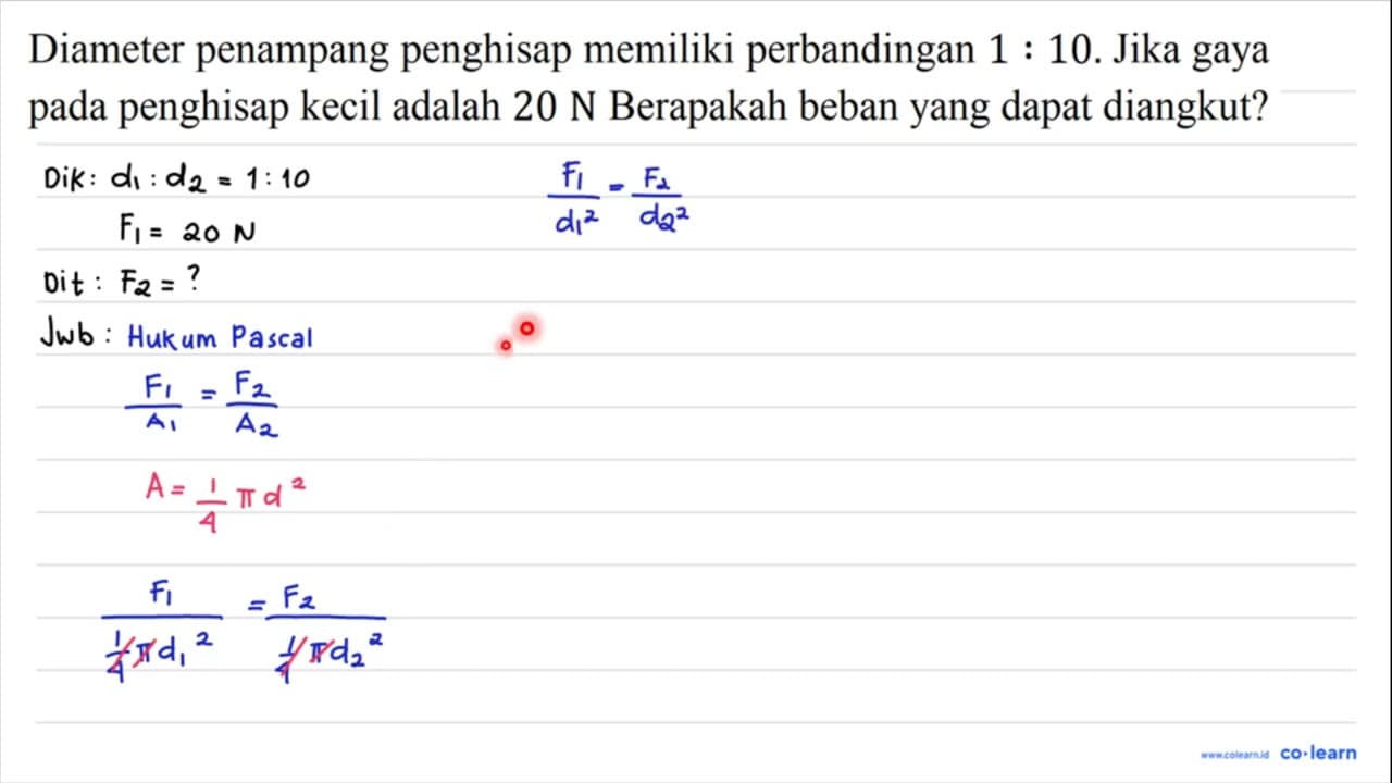 Diameter penampang penghisap memiliki perbandingan 1: 10 .