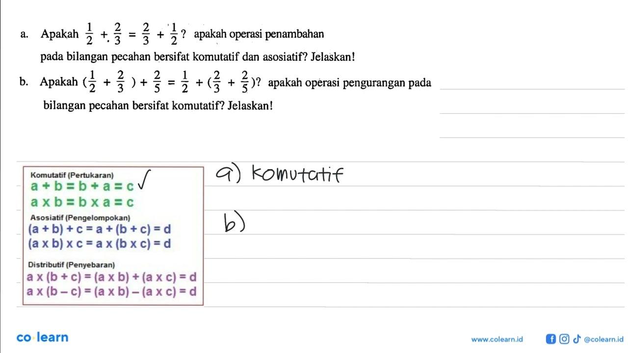 a. Apakah 1/2 + 2/3 = 2/3 + 1/2? apakah operasi penambahan