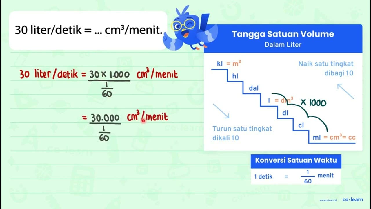 30 liter/detik =... cm^(3) / menit.