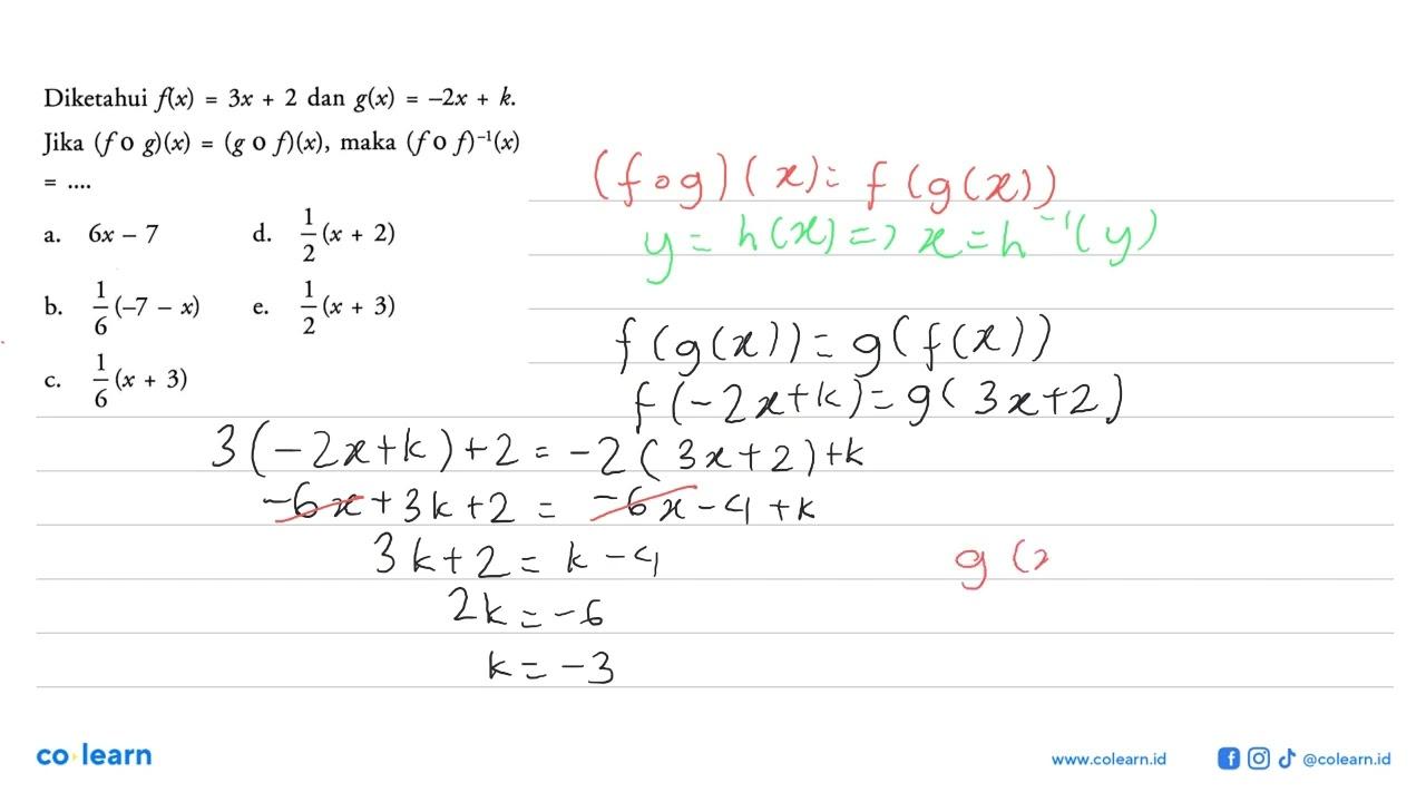 Diketahui f(x)=3x+2 dan g(x)=-2x+k . Jika (fog)(x)=(gof)(x)