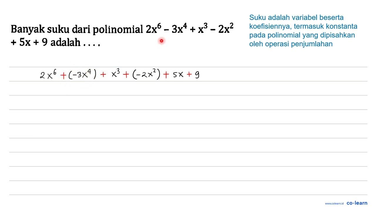 Banyak suku dari polinomial 2 x^(6)-3 x^(4)+x^(3)-2 x^(2)