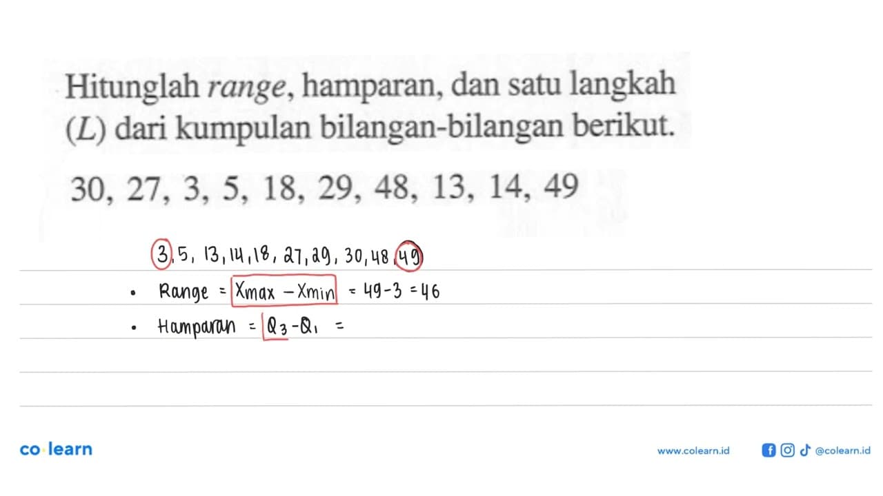 Hitunglah range, hamparan, dan satu langkah (L) dari