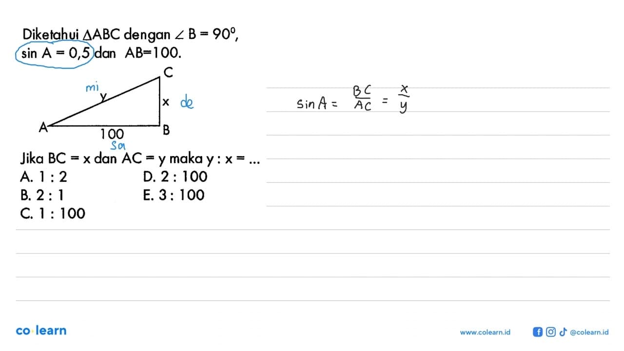 Diketahui segitiga ABC dengan sudut B=90 , sin A=0,5 dan A