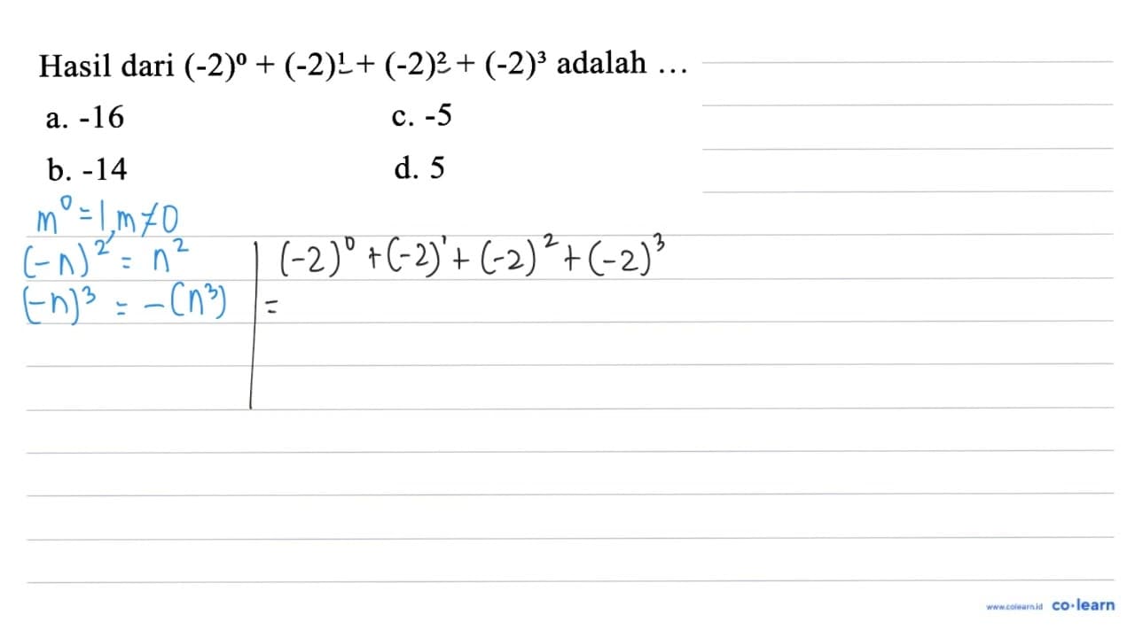 Hasil dari (-2)^(0)+(-2)^(1)+(-2)^(2)+(-2)^(3) adalah ...