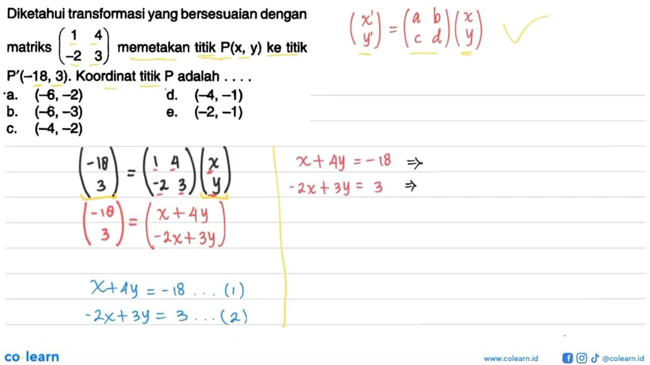 Diketahui transfomasi yang bersesuaian dengan matriks (1 4