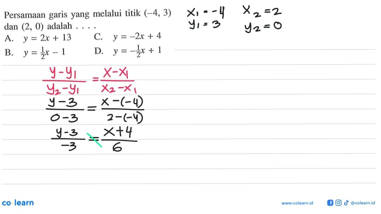 Persamaan garis yang melalui titik (-4, 3) dan (2, 0)