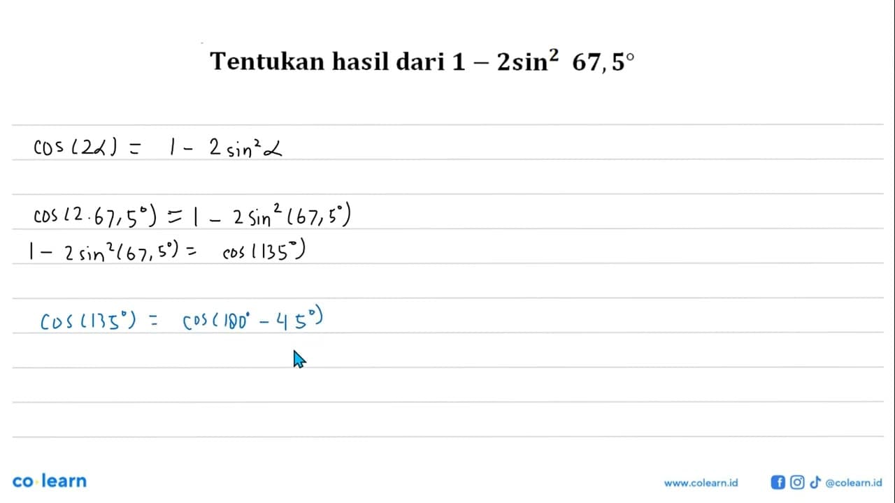 Tentukan hasil dari 1 - 2 sin^2 67,5